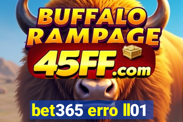 bet365 erro ll01